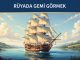 "Rüyada Gemi Görmek"