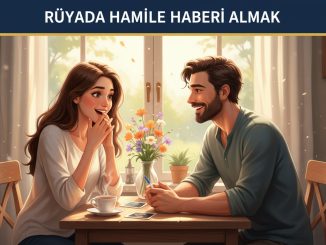 "Rüyada Hamile Haberi Almak"