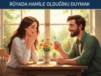 "Rüyada Hamile Olduğunu Duymak"