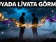"Rüyada Livata Görmek"