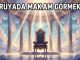 "Rüyada Makam Görmek"