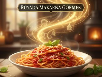 "Rüyada Makarna Görmek"
