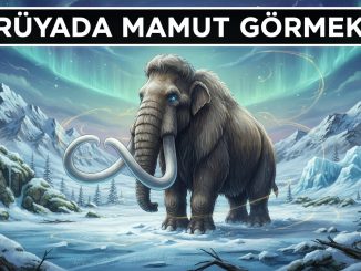 "Rüyada Mamut Görmek"