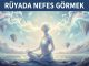 "Rüyada Nefes Görmek"