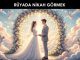 "Rüyada Nikah Görmek"