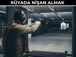"Rüyada Nişan Almak"