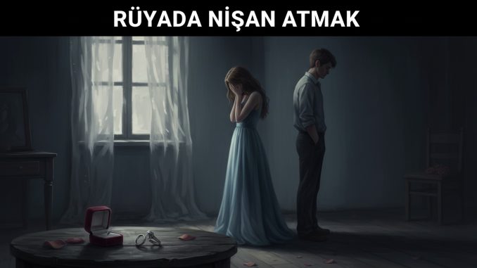 "Rüyada Nişan Atmak"