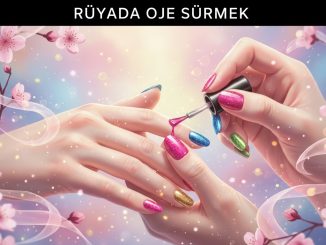 "Rüyada Oje Sürmek"