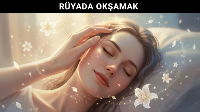 "Rüyada Okşamak"
