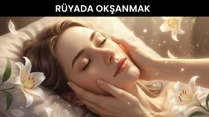 "Rüyada Okşanmak"