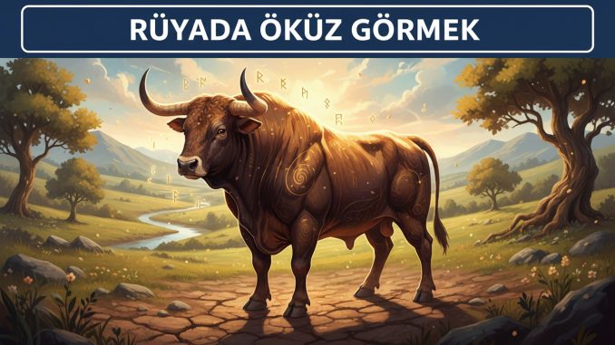"Rüyada Öküz Görmek"
