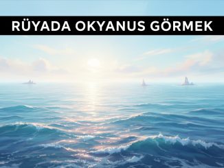 "Rüyada Okyanus Görmek"