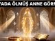 "Rüyada Ölmüş Anne Görmek"
