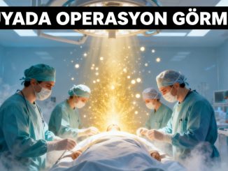 "Rüyada Operasyon Görmek"