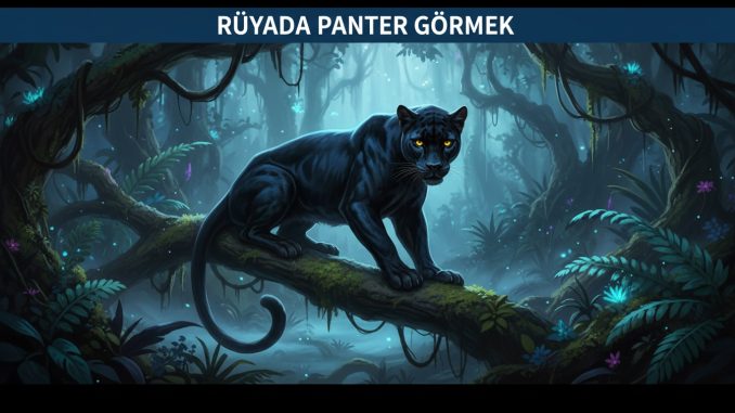 "Rüyada Panter Görmek"