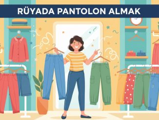 "Rüyada Pantolon Almak"