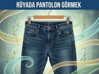 "Rüyada Pantolon Görmek"