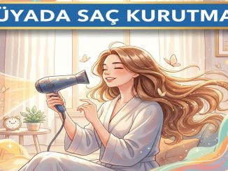 "Rüyada Saç Kurutmak"