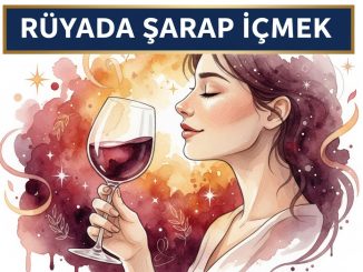 "Rüyada Şarap İçmek"