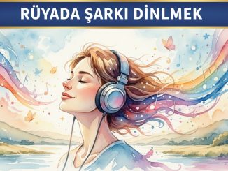 "Rüyada Şarkı Dinlemek"