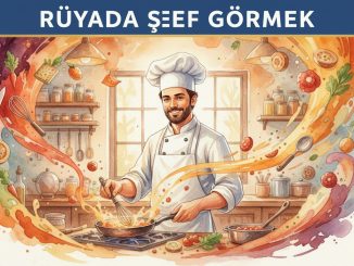 "Rüyada Şef Görmek"