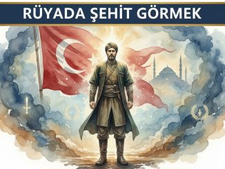 "Rüyada Şehit Görmek"