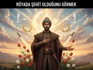 "Rüyada Şehit Olduğunu Görmek"