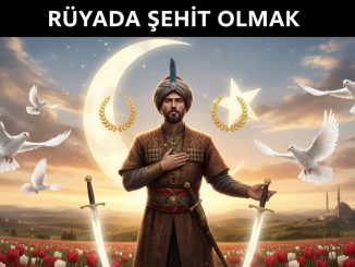 "Rüyada Şehit Olmak"