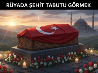 "Rüyada Şehit Tabutu Görmek"