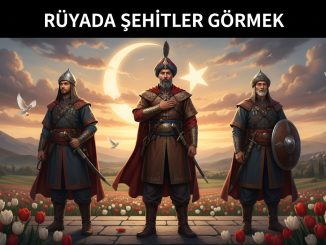 "Rüyada Şehitler Görmek"