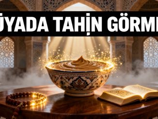 "Rüyada Tahin Görmek"