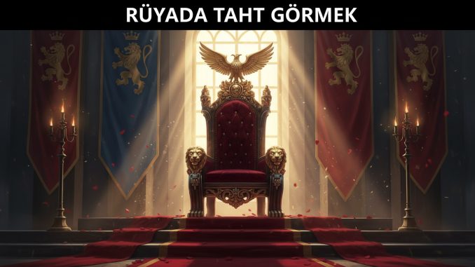 "Rüyada Taht Görmek"