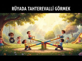 "Rüyada Tahterevalli Görmek"