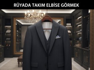 "Rüyada Takım Elbise Görmek"