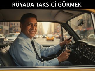 "Rüyada Taksici Görmek"