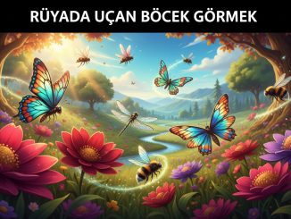 "Rüyada Uçan Böcek Görmek"