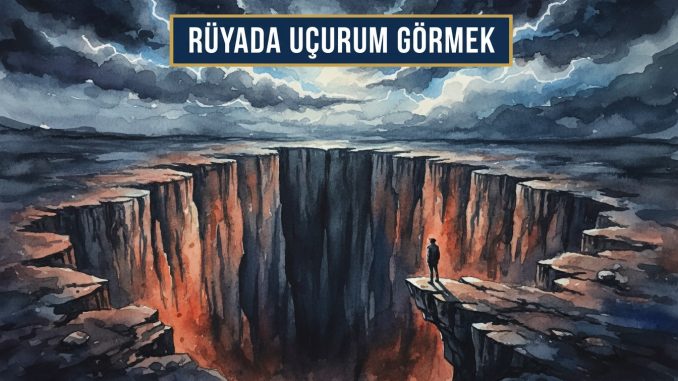 "Rüyada Uçurum Görmek"