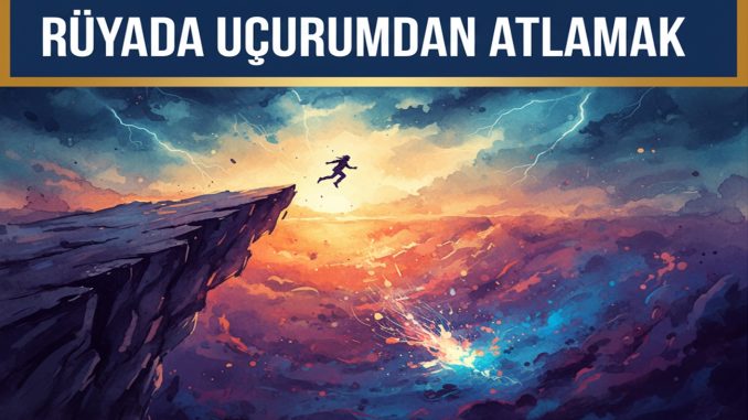 "Rüyada Uçurumdan Atlamak"