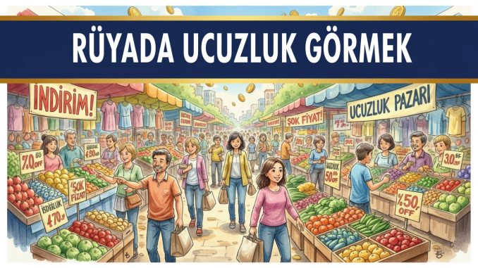 "Rüyada Ucuzluk Görmek"