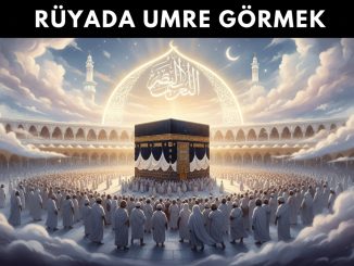 "Rüyada Umre Görmek"