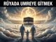 "Rüyada Umreye Gitmek"