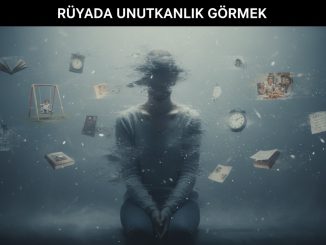 "Rüyada Unutkanlık Görmek"