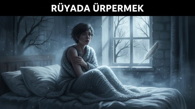 "Rüyada Ürpermek"