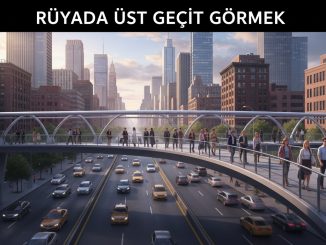 "Rüyada Üst Geçit Görmek"
