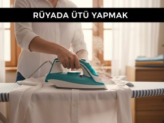 "Rüyada Ütü Yapmak"