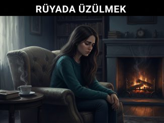"Rüyada Üzülmek"