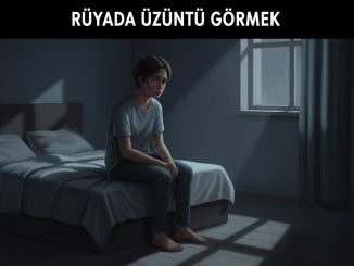 "Rüyada Üzüntü Görmek"