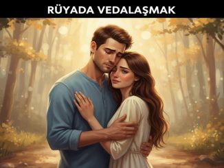 "Rüyada Vedalaşmak"
