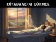 "Rüyada Vefat Görmek"