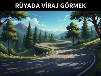 "Rüyada Viraj Görmek"
